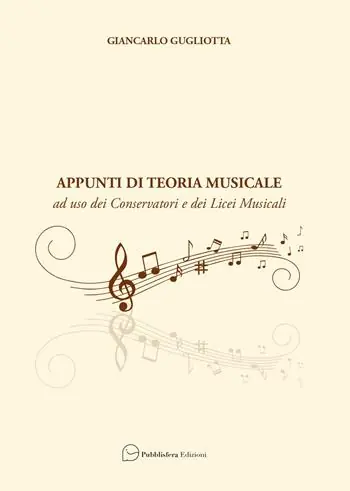 Appunti di teoria musicale. Ad uso dei Conservatori e dei Licei Musicali Di Tendenza