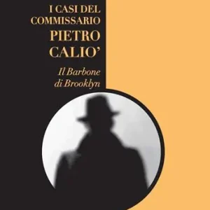I casi del Commissario Pietro Caliò. Il barbone di Brooklyn Sconto