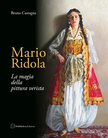 Mario Ridola. La magia della pittura verista. Ediz. a colori Ultimissimo Modello