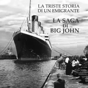 Saldi La triste storia di un emigrante. La saga di Big John