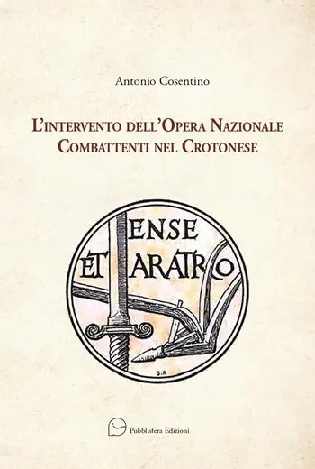 L‘intervento dell‘Opera Nazionale Combattenti nel Crotonese Prezzo Scontato