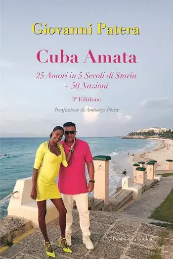 Cuba amata. 25 amori in 5 secoli si storia + 50 nazioni Ultimissimo Modello
