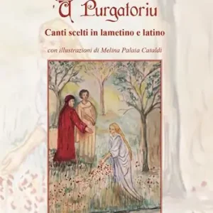 U purgatoriu. Canti scelti in lametino e latino. Ediz. illustrata Spedito Oggi