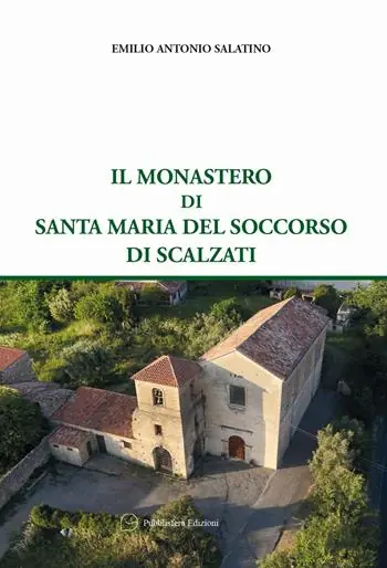 Il monastero di Santa Maria del Soccorso di Scalzati Super Prezzo