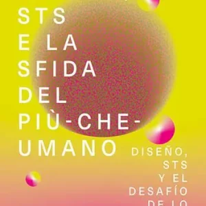 Bestseller Design, STS e la sfida del più-che-umano-Diseño, STS y el desafío de lo más-que-humano. Ediz. multilingue