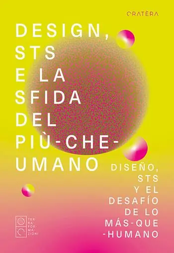Bestseller Design, STS e la sfida del più-che-umano-Diseño, STS y el desafío de lo más-que-humano. Ediz. multilingue