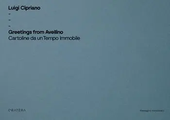 Greetings from Avellino. Cartoline da un tempo immobile. Ediz. illustrata Prezzo Di Fabbrica