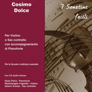 Super Prezzo 7 sonatine facili per violino o sax contralto con accompagnamento di pianoforte. Per le Scuole ad indirizzo musicale. Con CD-Audio