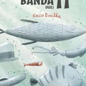 La banda degli undici. Ediz. a colori Ultima Occasione