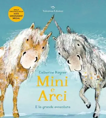 Non Perdere Mini e Arci e la grande avventura. Ediz. a colori