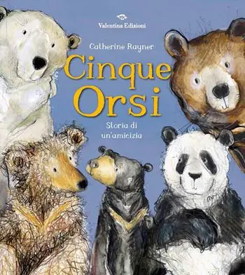 Cinque orsi. Storia di un‘amicizia. Ediz. a colori Ordina Subito