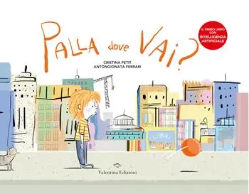 Ultime Pezzi Palla dove vai? Ediz. a colori. Con app