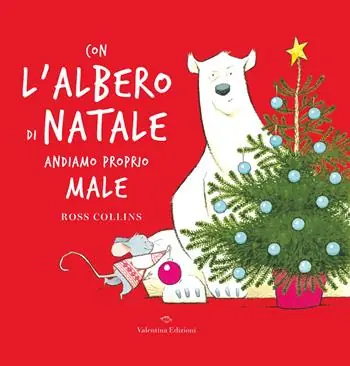 Con l‘albero di Natale andiamo proprio male. Ediz. a colori Super Prezzo