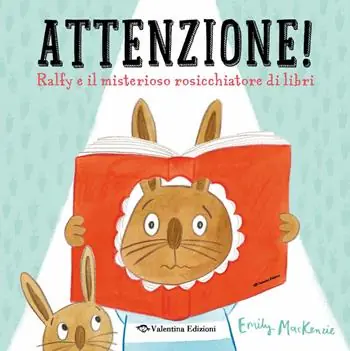 Attenzione! Ralfy e il misterioso rosicchiatore di libri. Ediz. a colori Acquista Ora