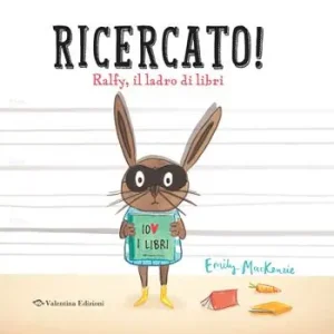 Ricercato! Ralfy, il ladro di libri. Ediz. a colori Compra Online