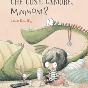 Offerta Che cos‘è l‘amore, Minimoni? Ediz. a colori