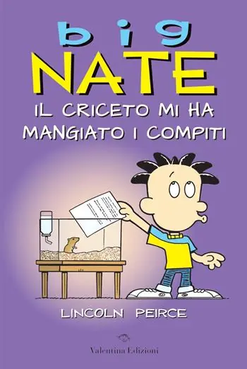 Big Nate. Il criceto mi ha mangiato i compiti. Ediz. a colori A Buon Prezzo