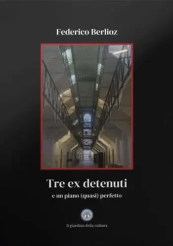 Tre ex detenuti. E un piano (quasi) perfetto Ultime Pezzi