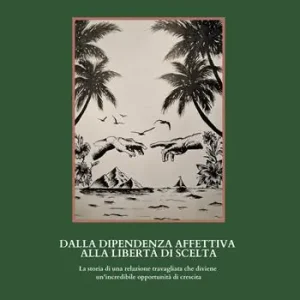 Dalla dipendenza affettiva alla libertà di scelta A Buon Prezzo