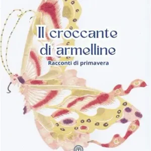 Il croccante di armelline. Racconti di primavera Offerta
