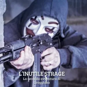 Offerta L‘inutile strage. La seconda avventura di Grogghino
