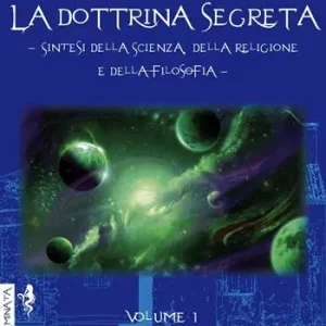 Offerta Speciale La dottrina segreta. Sintesi della scienza, della religione e della filosofia. Vol. 1 L‘ evoluzione cosmica