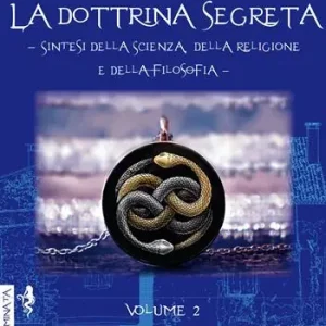 La dottrina segreta. Sintesi della scienza, della religione e della filosofia. Vol. 2 L‘ evoluzione del simbolismo universale Ultima Occasione