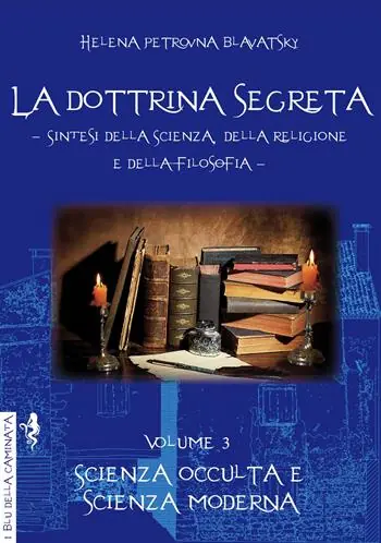 Super Prezzo La dottrina segreta. Sintesi della scienza, della religione e della filosofia. Vol. 3 Scienza occulta e scienza moderna