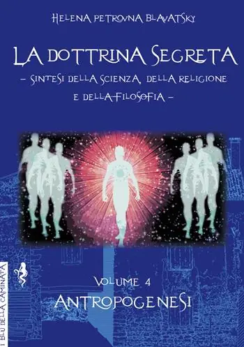 La dottrina segreta. Sintesi della scienza, della religione e della filosofia. Vol. 4 Antropogenesi Vendita Finale