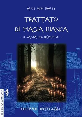 Soddisfatti O Rimborsati Trattato di magia bianca o la via del discepolo