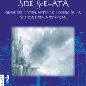 Spedito Oggi Iside svelata. Vol. 1 La scienza