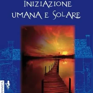 Iniziazione umana e solare Esclusivo