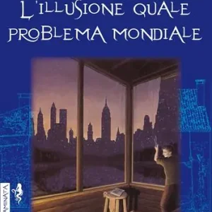 L‘illusione quale problema mondiale Promo Stagionale