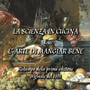 Occasione Imperdibile La scienza in cucina e l‘arte di mangiar bene