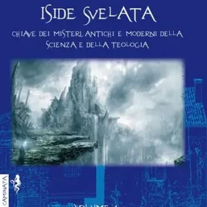 Acquista Ora Iside svelata. Chiave dei misteri antichi e moderni della scienza e della teologia. Ediz. integrale. Vol. 4 La religione