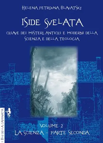 Miglior Prezzo Iside svelata. Chiave dei misteri della scienza e della teologia antiche e moderne. Vol. 2 La scienza