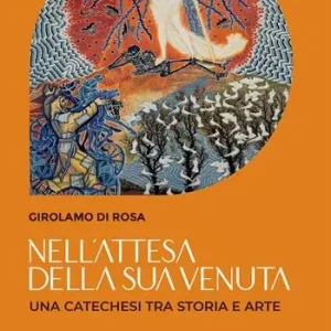 Subito Disponibile Nell‘attesa della sua venuta. Una catechesi tra storia e arte