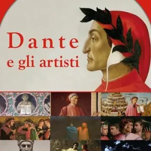 Dante e gli artisti. Ediz. illustrata Quantità Limitata