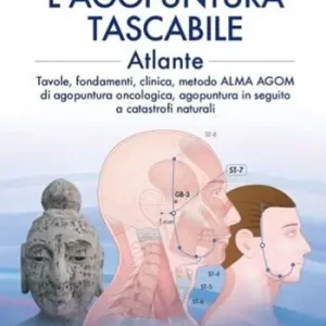 Compra Adesso L‘agopuntura tascabile. Atlante. Tavole, fondamenti, clinica, metodo ALMA AGOM di agopuntura oncologica, agopuntura in seguito a catastrofi naturali