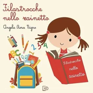 Soddisfatti O Rimborsati Filastrocche nello zainetto. Nuova ediz.