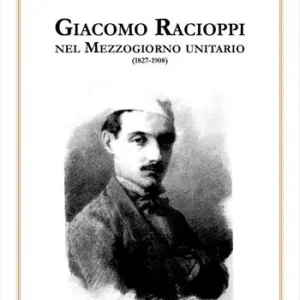 Giacomo Racioppi nel Mezzogiorno Unitario (1827-1908) Novità