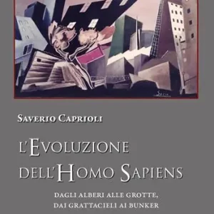 Must-Have L‘evoluzione dell‘Homo Sapiens. Dagli alberi alle grotte, dai grattacieli ai bunker. Nuova ediz.