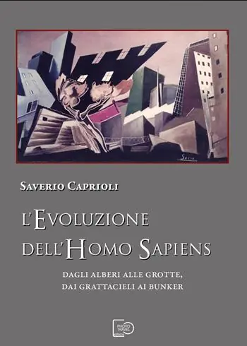 Must-Have L‘evoluzione dell‘Homo Sapiens. Dagli alberi alle grotte, dai grattacieli ai bunker. Nuova ediz.