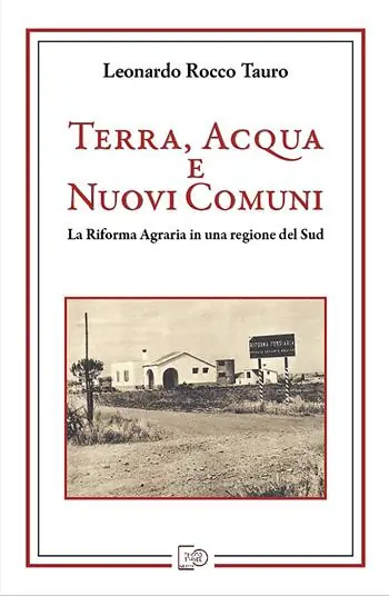 Promo Stagionale Terra, acqua e nuovi comuni. La riforma agraria in una regione del Sud