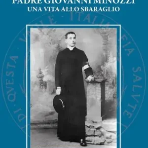 Padre Giovanni Minozzi. Una vita allo sbaraglio Miglior Prezzo