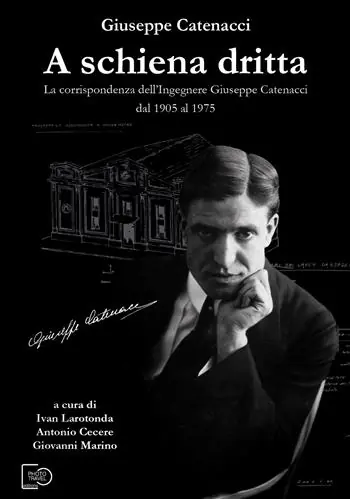 Popolare A schiena dritta. La corrispondenza dell‘ingegnere Giuseppe Catenacci dal 1905 al 1975