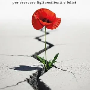 La vittoria più grande. Insegnare il valore della sconfitta per crescere figli resilienti e felici Occasione