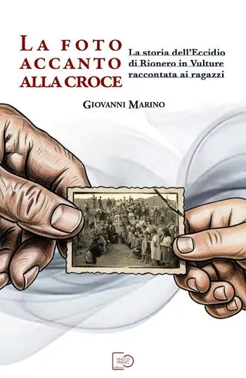 La foto accanto alla croce. La storia dell‘eccidio di Rionero in Vulture raccontata ai ragazzi Sconto