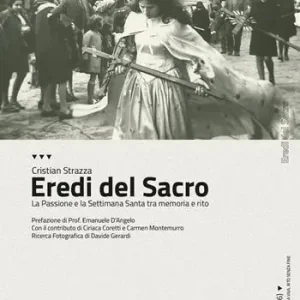 Occasione Eredi del sacro. La Passione e la Settimana Santa tra memoria e rito