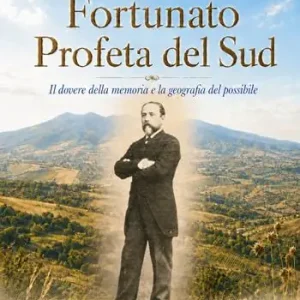 Acquista Ora Fortunato, profeta del Sud. Il dovere della memoria e la geografia del possibile